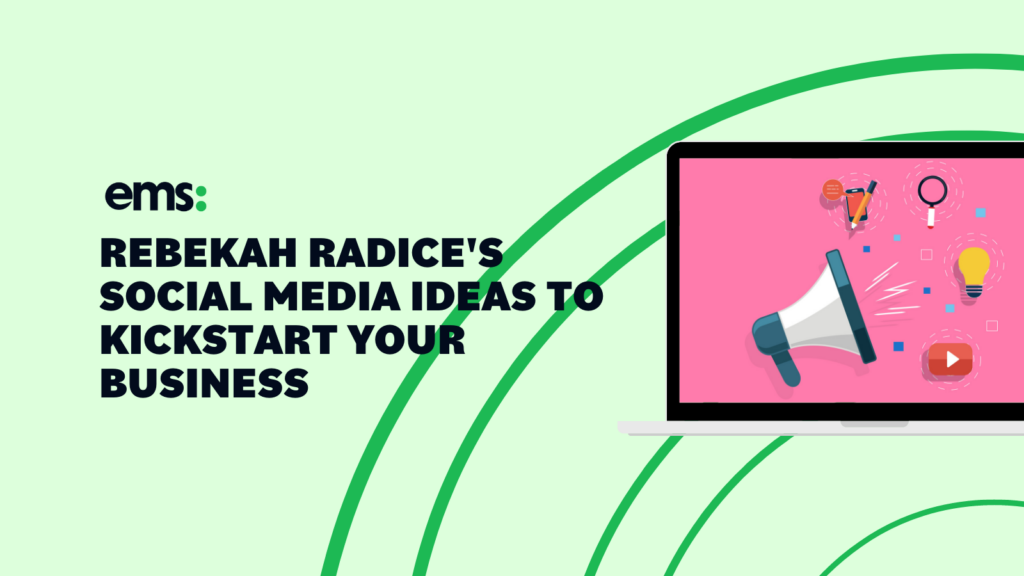 Rebekah Radice's Social Media Ideas to Kickstart Your Business