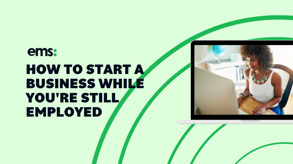 How to start a business while you're still employed