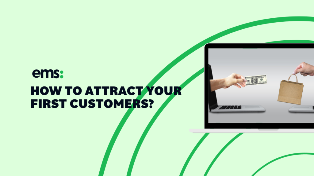 how to attract your first customers