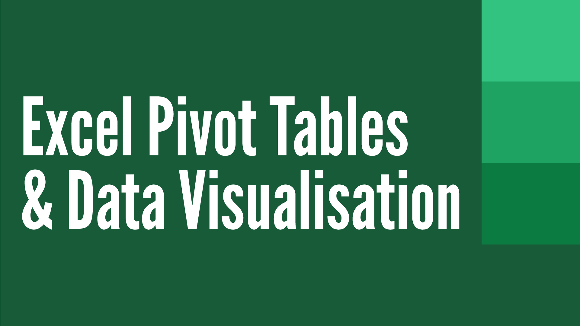 Excel Pivot Tables and Data Visualisation Banner Excel Pivot Tables and Data Visualisation Banner